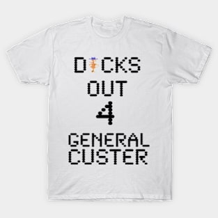 Out 4 Custer T-Shirt